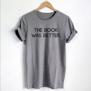 “The Book was Better” graphic tee